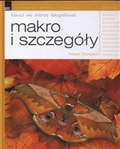 Picture of Makro i szczegóły Naucz się dobrze fotografować