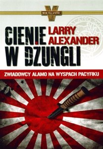 Obrazek Cienie w dżungli Zwiadowcy Alamo na wyspach Pacyfiku