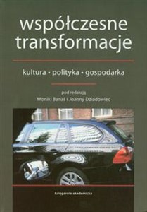 Picture of Współczesne transformacje kultura - polityka - gospodarka