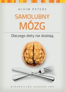 Obrazek Samolubny mózg Dlaczego diety nie działają