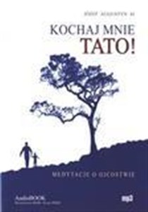 Picture of [Audiobook] Kochaj mnie Tato! Medytacje o ojcostwie. Książka audio CD MP3