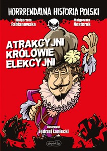 Picture of Atrakcyjni królowie elekcyjni. Horrrendalna historia Polski