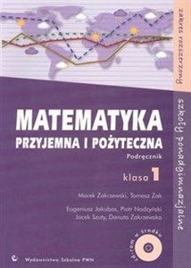 Picture of Matematyka przyjemna i pożyteczna 1 Podręcznik z płytą CD Szkoły ponadgimnazjalne Zakres rozszerzony