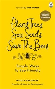 Obrazek Plant Trees, Sow Seeds, Save The Bees