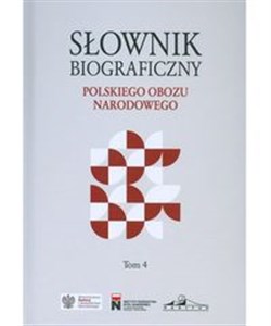 Obrazek Słownik biograficzny polskiego obozu narodowego Tom 4