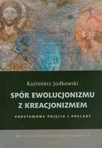 Picture of Spór ewolucjonizmu z kreacjonizmem Podstawowe pojęcia i poglądy