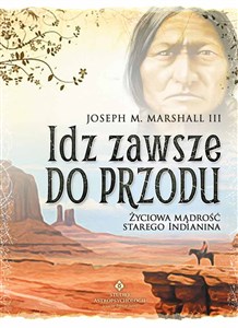 Obrazek Idź zawsze do przodu Życiowa mądrość starego Indianina