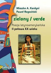 Obrazek Zielony / verde Poezja latynoamerykańska I połowa XX wieku antologia + Zielony / verde Poezja latyno