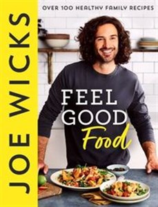 Obrazek Feel Good Food Over 100 Healthy Family Recipes