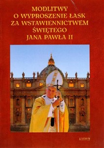 Picture of Modlitwy o wyproszenie łask za wstawiennictwem Jana Pawła II.
