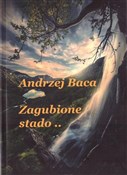 Zagubione ... - Andrzej Baca -  books in polish 