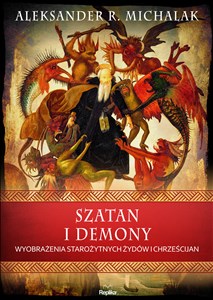 Picture of Szatan i demony Wyobrażenia starożytnych żydów i chrześcijan