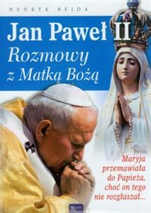 Obrazek Jan Paweł II Rozmowy z Matką Bożą