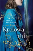 polish book : Królowa ru... - Tracy Banghart