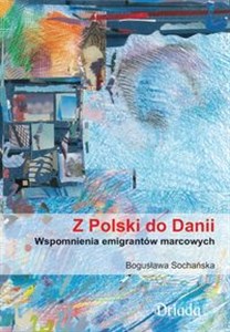 Picture of Z Polski do Danii Wspomnienia emigrantów marcowych