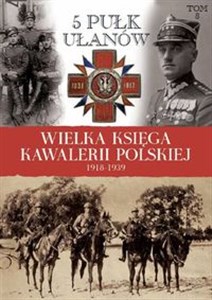 Picture of Wielka Księga Kawalerii Polskiej 1918-1939 5. Pułk Ułanów Zasławskich