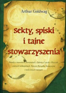 Obrazek Sekty spiski i tajne stowarzyszenia Prawda o masonach, Iluminatach, Zakonie Czaszki i Piszczeli, czarnych helikopterach, Nowym Porządku