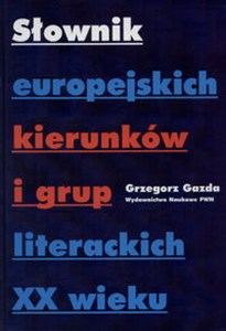 Picture of Słownik europejskich kierunków i grup literackich XX wieku