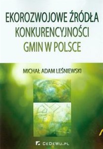Picture of Ekorozwojowe źródła konkurencyjności gmin w Polsce