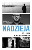 Zobacz : Nadzieja. ... - Jan Kaczkowski