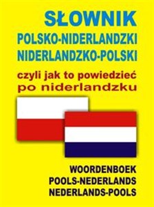 Picture of Słownik polsko niderlandzki niderlandzko polski czyli jak to powiedzieć po niderlandzku
