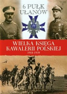 Picture of Wielka Księga Kawalerii Polskiej 1918-1939 Tom 9 6 Pułk Ułanów Kaniowskich