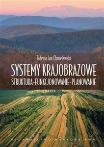 Picture of Systemy krajobrazowe Struktura - Funkcjonowanie - Planowanie