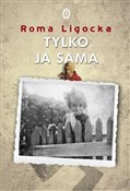 polish book : Tylko ja s... - Roma Ligocka