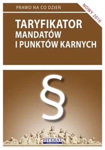 Picture of Taryfikator mandatów i punktów karnych 2016 Stan prawny na dzień 24 lutego 2016 roku