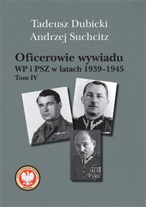 Obrazek Oficerowie wywiadu WP i PSZ w latach 1939-1945 Tom 4