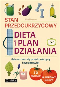 Picture of Stan przedcukrzycowy Dieta i plan działania. Jak ustrzec się przed cukrzycą i żyć zdrowiej