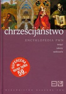 Picture of Chrześcijaństwo Encyklopedia PWN święci, zakony, sanktuaria