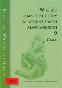 Picture of Wielkie tematy kultury w literaturach słowiańskich 9 Ciało