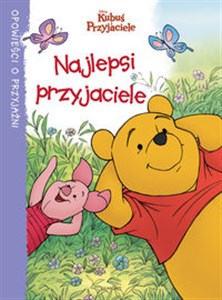 Obrazek Kubuś i przyjaciele Najlepsi przyjaciele Opowieści o przyjaźni