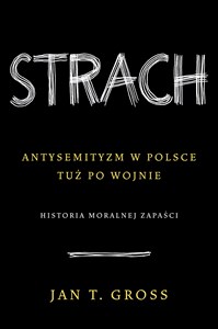 Obrazek Strach.Antysemityzm w Polsce tuż po wojnie. Historia moralnej zapaści