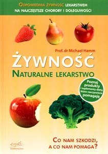 Picture of Żywność naturalne lekarstwo Co nam szkodzi, a co nam pomaga?