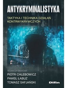 Picture of Antykryminalistyka Taktyka i technika działań kontrwykrywczych