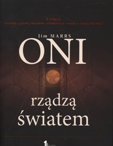 Obrazek Oni rządzą światem Tajna historia łącząca Komisję Trójstronną, wolnomularstwo i piramidy egipskie