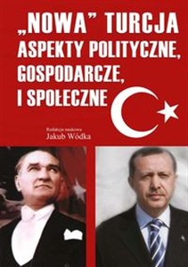 Picture of Nowa Turcja Aspekty polityczne, gospodarcze i społeczne