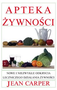 Picture of Apteka żywności Nowe i niezwykłe odkrycia leczniczego działania żywności