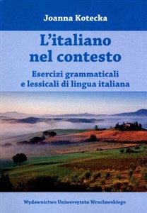Obrazek L'italiano nel contesto Esercizi grammaticali e lessicali di lingua italiana