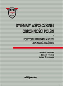 Picture of Dylematy współczesnej obronności Polski Polityczne i militarne aspekty obronności państwa