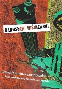 Obrazek Kwestionariusz putinowski i inne medytacje w czasach postprawdy