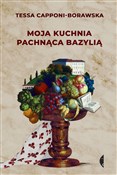 Książka : Moja kuchn... - Tessa Capponi-Borawska
