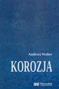 Korozja - Andrzej Walter -  Książka z wysyłką do UK