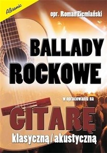 Picture of Ballady rockowe w opr. na gitarę klasyczną/ akust.