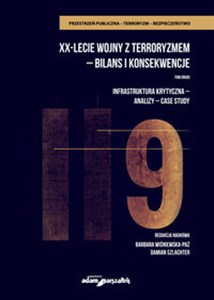 Obrazek XX-lecie wojny z terroryzmem - bilans i konsekwencje Tom 2 Inrastruktura krytyczna-analizy-cas