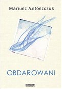 Zobacz : Obdarowani... - Mariusz Antoszczuk