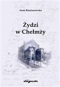 Żydzi w Ch... - Anna Bieniaszewska -  books in polish 