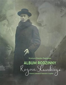 Picture of Album rodzinny Rogera Sławskiego. Historie Ziołeckich, Sławskich i Czaplów